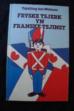 FRYSKE TSJERK YN FRANSKE TSJINST Tsjalling fan Wolsum fries, Ophalen of Verzenden, Gelezen