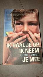 Niccolò Ammaniti - Ik haal je op, ik neem je mee, Boeken, Ophalen of Verzenden, Zo goed als nieuw, Niccolò Ammaniti, Nederland