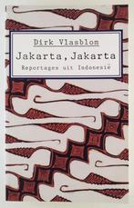 Vlasblom, Dirk - Jakarta jakarta / Reportages uit Indonesië