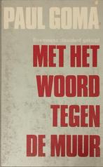 Paul Goma *** Met het woord tegen de muur, Ophalen of Verzenden, Zo goed als nieuw, Paul Goma, Europa overig