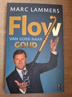 Ton Hendrickx - Flow - van goed naar goud, Overige wetenschappen, Ophalen of Verzenden, Zo goed als nieuw, Ton Hendrickx; Marc Lammers