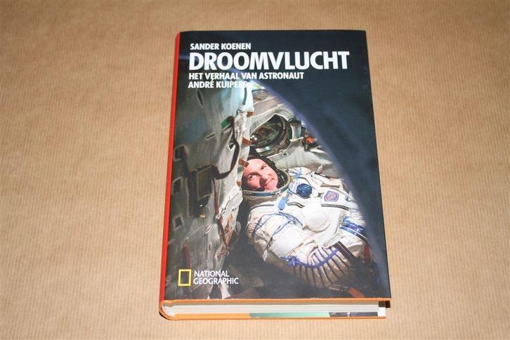 Droomvlucht - Het verhaal van astronaut André Kuipers, Boeken, Wetenschap, Zo goed als nieuw, Natuurwetenschap, Ophalen of Verzenden