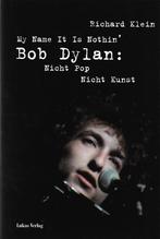 My name it is nothin'  - Richard Klein (Bob Dylan), Boeken, Ophalen of Verzenden, Zo goed als nieuw, Artiest