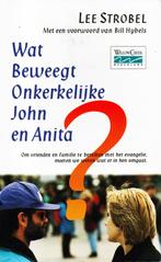 Wat Beweegt Onkerkelijke John en Anita - Lee Strobel, Lee Strobel, Ophalen of Verzenden, Zo goed als nieuw