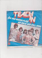 7"Single Teach In- (Do you wanna play) my rock and roll song, Ophalen of Verzenden, Gebruikt, Pop
