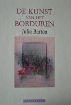 Julia Barton: De kunst van het borduren, Boeken, Hobby en Vrije tijd, Borduren en Naaien, Ophalen of Verzenden, Zo goed als nieuw