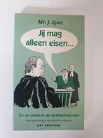 Jij mag alleen eisen - Mr. J. Spee, Ophalen of Verzenden, Gelezen, Mr. J. Spee