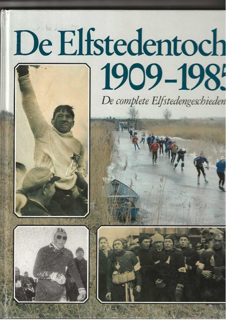 De Elfstedentocht 1909-1985. De complete Elfstedengeschieden, Ophalen of Verzenden, Zo goed als nieuw