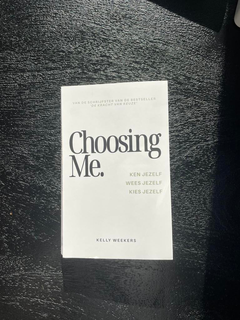 Kelly Weekers - Choosing me, Boeken, Sociale psychologie, Ophalen of Verzenden, Zo goed als nieuw, Kelly Weekers