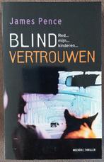 James Pence - Blind vertrouwen, Boeken, Ophalen of Verzenden, Zo goed als nieuw