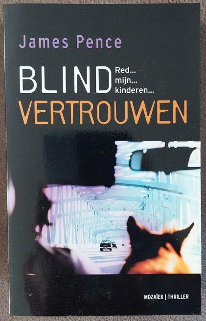 James Pence - Blind vertrouwen, Boeken, Thrillers, Zo goed als nieuw, Ophalen of Verzenden