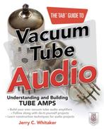 Jerry C. Whitaker - The Tab Guide to Vacuum Tube Audio, Ophalen of Verzenden, Zo goed als nieuw, Jerry C. Whitaker