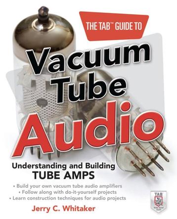 Jerry C. Whitaker - The Tab Guide to Vacuum Tube Audio beschikbaar voor biedingen