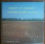 LP Friese en andere Nederlandse Dansen, Cd's en Dvd's, Ophalen of Verzenden, Zo goed als nieuw, 12 inch, Overige genres