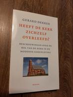 Gerard Dekker - Heeft de kerk zichzelf overleefd?, Gerard Dekker, Ophalen of Verzenden, Zo goed als nieuw