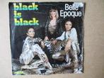 s1168 belle epoque - black is black, Ophalen, Gebruikt, Overige genres, 7 inch