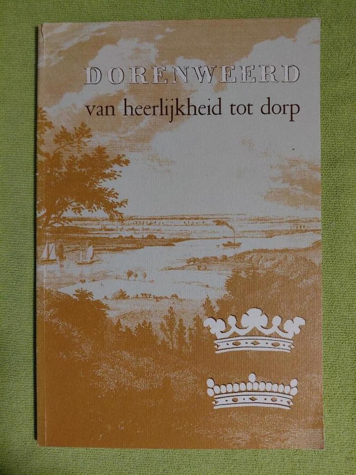 Dorenweerd van Heerlijkheid tot dorp, Boeken, Oorlog en Militair, Gelezen, Overige onderwerpen, Niet van toepassing, Ophalen of Verzenden