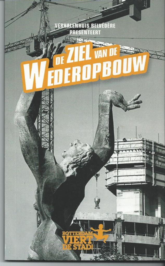 De ziel van de wederopbouw (Rotterdam) 4CD's + Boek, Boeken, Geschiedenis | Stad en Regio, Nieuw, 20e eeuw of later, Ophalen of Verzenden