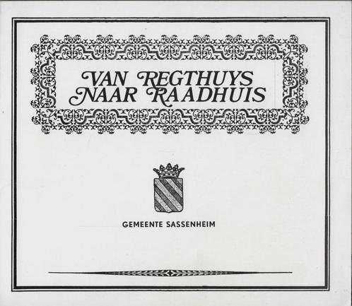 SASSENHEIM VAN RECTHUYS NAAR RAADHUIS., Boeken, Geschiedenis | Stad en Regio, Zo goed als nieuw, 20e eeuw of later, Ophalen of Verzenden
