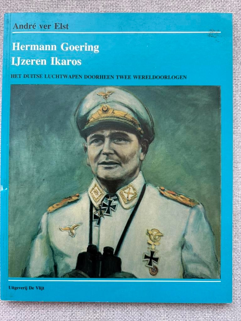 Hermann Goering Ijzeren Ikaros - Luftwaffe, Tweede Wereldoorlog, Ophalen of Verzenden, Zo goed als nieuw, André ver Elst