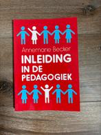 Annemarie Becker - Inleiding in de pedagogiek, Annemarie Becker, Sociale wetenschap, Ophalen of Verzenden, Zo goed als nieuw