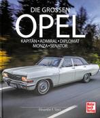 Die Großen Opel Kapitän - Admiral - Diplomat - Monza - Senat, Opel, Verzenden, Alexander F. Storz, Nieuw