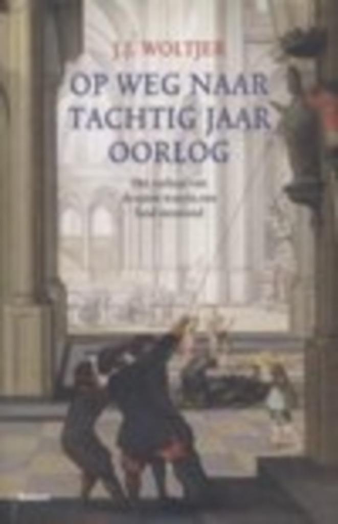 Op weg naar tachtig jaar oorlog., Boeken, Geschiedenis | Vaderland, Zo goed als nieuw, 15e en 16e eeuw, Ophalen of Verzenden