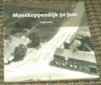 Moeskoppendijk 1953 - 2003. Bergeyk. Johan Biemans., Ophalen of Verzenden, 20e eeuw of later, Zo goed als nieuw