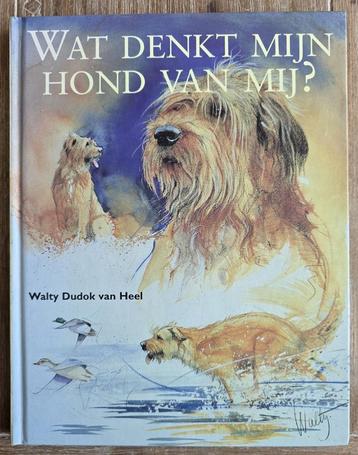 Wat denkt mijn hond van mij  - Walty Dudok van Heel beschikbaar voor biedingen
