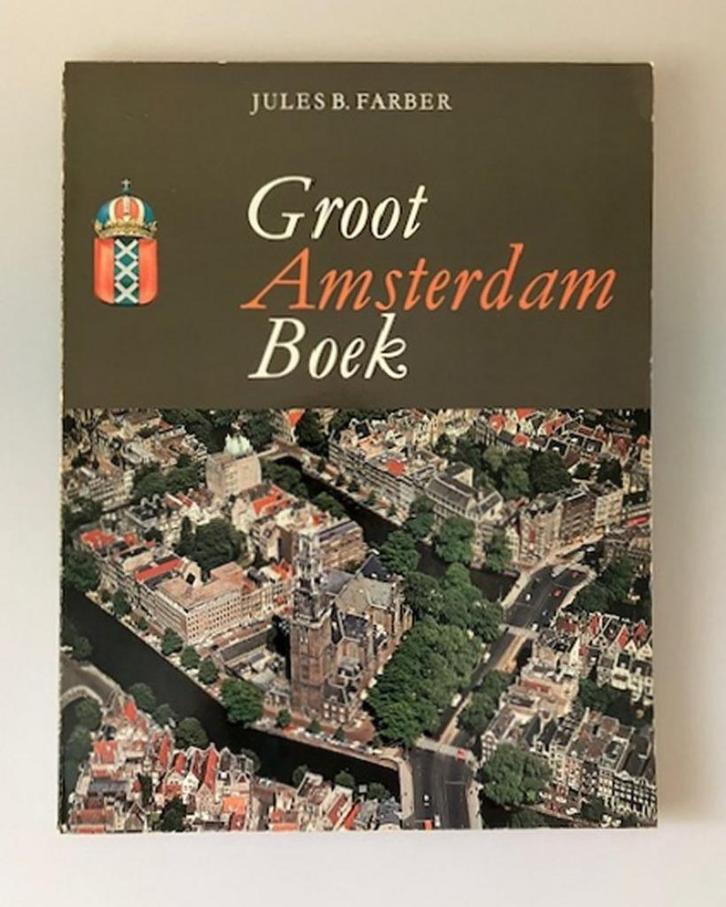 Groot Amsterdam boek - Jules B. Farber, Boeken, Geschiedenis | Stad en Regio, Gelezen, 20e eeuw of later, Ophalen of Verzenden