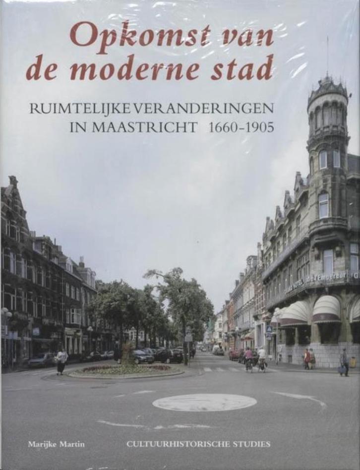 Opkomst van de moderne stad (Maastricht, 1660-1905), Boeken, Geschiedenis | Stad en Regio, Zo goed als nieuw, Ophalen of Verzenden