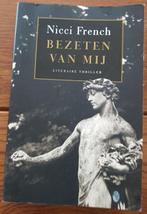 Boek: Bezetten van mij van Nicci French, Ophalen of Verzenden, Gelezen, Nicci French
