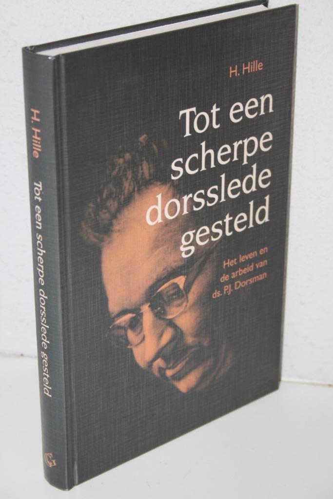 H. Hille - Het leven en de arbeid van ds. P.J. Dorsman, Boeken, Godsdienst en Theologie, Gelezen, Christendom | Protestants, Ophalen of Verzenden