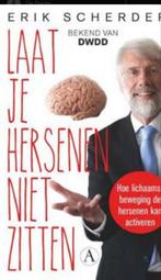 Laat je hersenen niet zitten - Erik Scherder, Ophalen of Verzenden, Zo goed als nieuw, Functieleer of Neuropsychologie, Erik Scherder