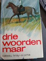 Drie woorden maar. Cateau Kray Sijsma, Ophalen, Gelezen, Noord-Brabant