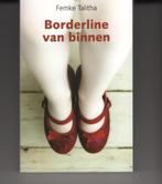 Borderline van binnen Femke Talitha, Boeken, Psychologie, Ophalen of Verzenden, Zo goed als nieuw