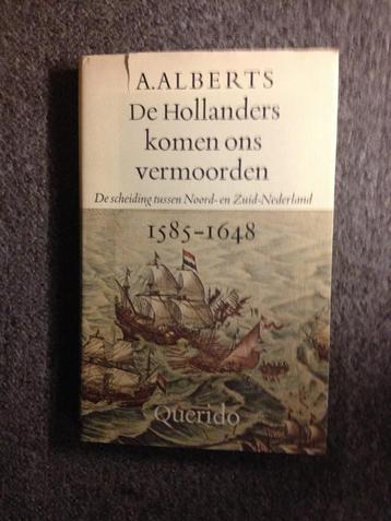 De Hollanders komen ons vermoorden; door A. Alberts beschikbaar voor biedingen