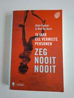 Zeg Nooit Nooit - Alain Remue & Wim De Bock ( Waargebeurd), Ophalen of Verzenden, Zo goed als nieuw, Alain Remue & Wim De Bock