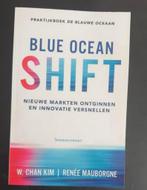 Blue Ocean Shift – W. Chan Kim, Boeken, Ophalen of Verzenden, Zo goed als nieuw