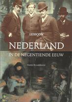 Nederland in  de 19e eeuw - lexicon - Karin Braamhorst, 19e eeuw, Ophalen of Verzenden, Zo goed als nieuw, Karin Braamhorst