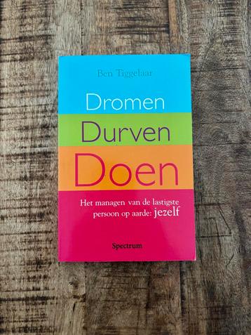 Dromen, Durven, Doen - Ben Tiggelaar beschikbaar voor biedingen
