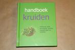 Handboek kruiden - Herkomst, teelt, verzorging, recepten ..., Boeken, Ophalen of Verzenden, Zo goed als nieuw