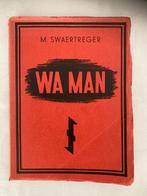 Interessante oorlogsnovelle van M.Swaertreger: WA MAN, M.Swaertreger, Ophalen of Verzenden, Algemeen, Tweede Wereldoorlog
