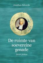 Jonathan Edwards: De ruimte van soevereine genade., Christendom | Protestants, Ophalen of Verzenden, Zo goed als nieuw, Jonathan Edwards