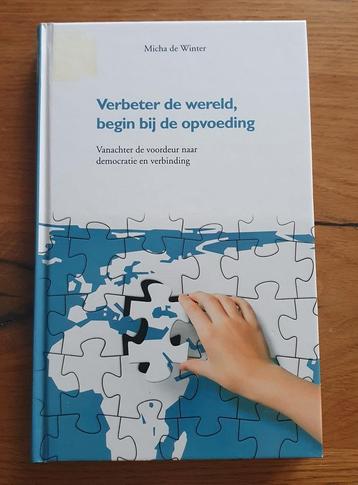 Micha de Winter - Verbeter de wereld, begin bij de opvoeding beschikbaar voor biedingen