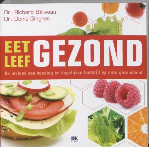 Eet gezond - Leef gezond, Boeken, Gezondheid, Dieet en Voeding, Zo goed als nieuw, Dieet en Voeding, Ophalen of Verzenden