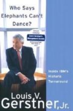 WHO SAYS ELEPHANTS CAN'T DANCE? - Louis V. Gerstner Jr., Ophalen of Verzenden, Zo goed als nieuw