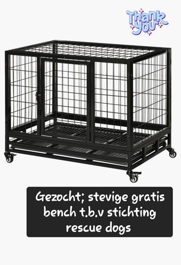GEZOCHT; GRATIS GROTE BENCH beschikbaar voor biedingen