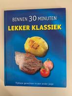 Binnen 30 minuten. Lekker klassiek. Kookboek snelle recepten, Gezond koken, Nieuw, Europa, Ophalen