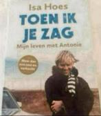 ISA HOES TOEN IK JE ZAG MIJN LEVEN MET ANTONIE, Boeken, Ophalen of Verzenden, Zo goed als nieuw, ISA HOES